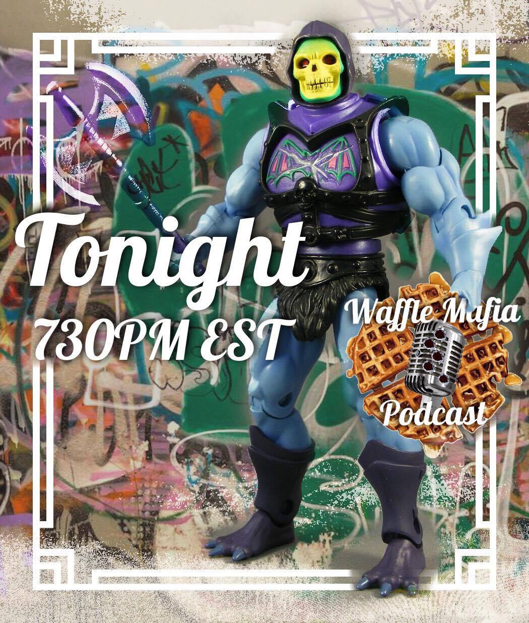 Waffle Mafia Podcast Episode 13 - BA Skeletor!