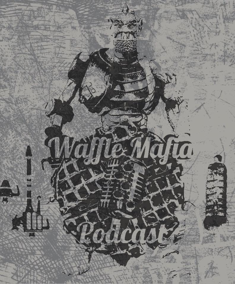 Waffle Mafia Podcast Episode 31 - TERROAR!