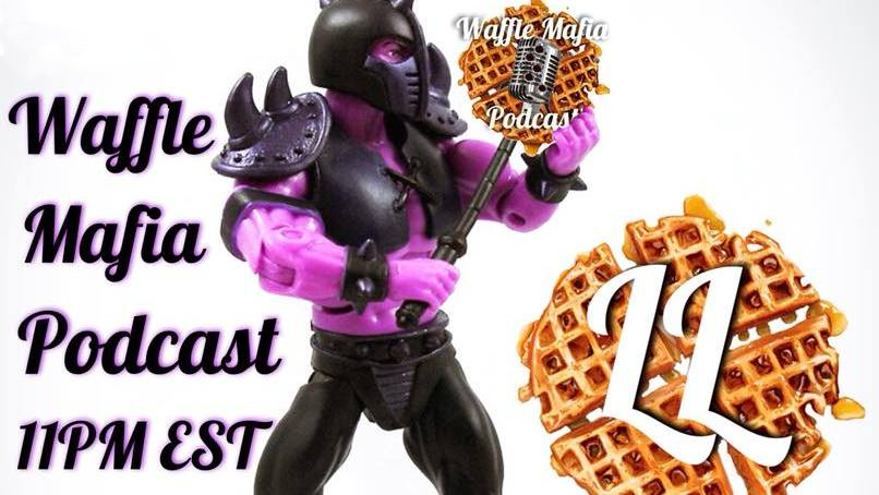 Waffle Mafia Podcast Episode 34 - LODAR!!