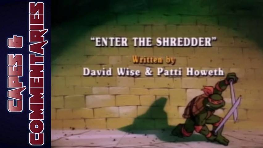 Capes and Commentaries #7 - TMNT "Enter The Shredder"