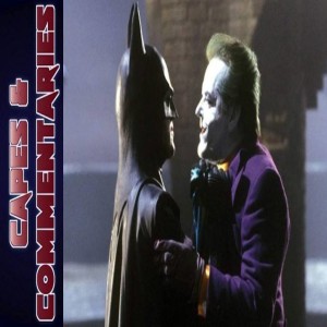 Capes and Commentaries #25 - Batman '89 w/ Special Guest Penny Dreadful