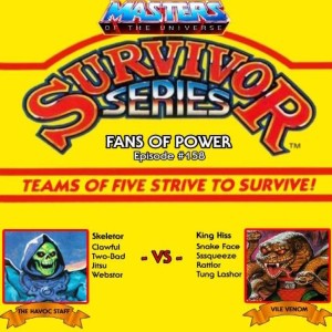Fans of Power Episode 158 - MOTU Survivor Series+Kobra Khan - Evil Warrior or Snake Man?