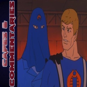 Capes and Commentaries #27 - G.I. Joe "The Traitor Part 1 &amp; 2"
