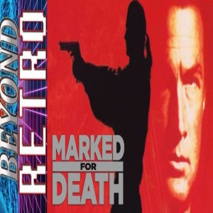 Beyond Retro Episode 63 - Marked For Death