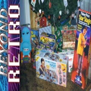 Beyond Retro Episode 64 - Talkin' Toys &amp; Christmas Mornings