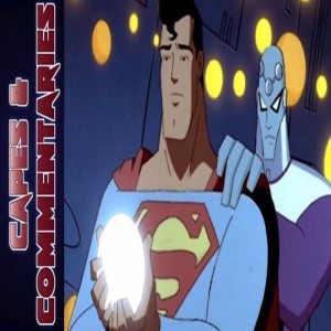 Capes and Commentaries #41 - Superman TAS "Stolen Memories"