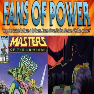 Fans of Power 184 - Rise of the Snake Men Part 1 Commentary, Star Comics #10 Review & More!