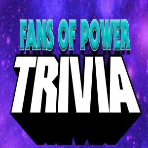 Fans of Power Episode 199 - Masters of the Universe Trivia Night!