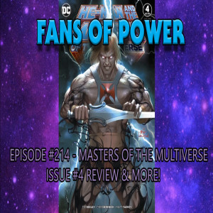 Fans Of Power #214 - Masters Of The Multiverse #4 Review, MOTU Revelation Voice Clip Thoughts & More