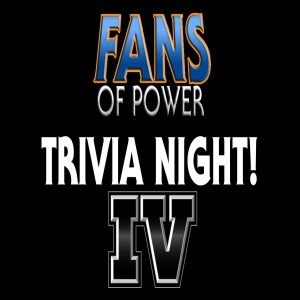 Fans Of Power #219 - MOTU Trivia Night & Giveaways IV