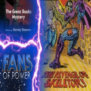 Fans Of Power #222 - Revenge Of Skeletor Mini Comic Review, Great Books Mystery Commentary & More!