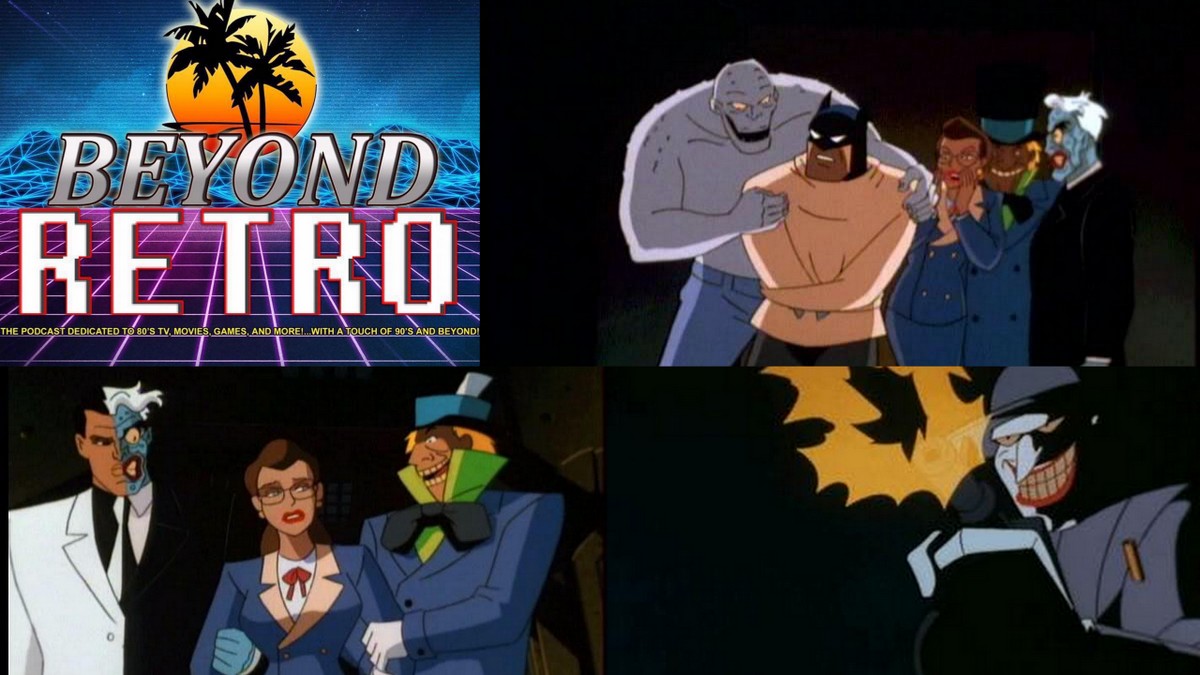 Beyond Retro Episode 26 - Batman the Animated Series + ”Trial” Episode Commentary