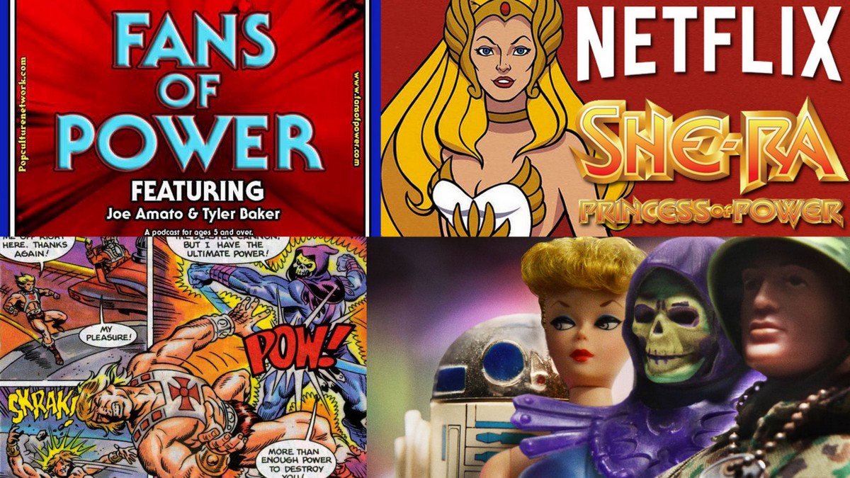 Fans of Power Episode 112 - Ultimate Battleground, The Toys That Made Us, New She-Ra Toon