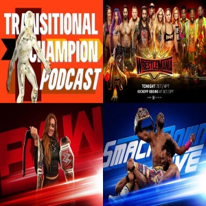Transitional Champion Podcast Episode 11 - Wrestlemania Killed me. I am dead.