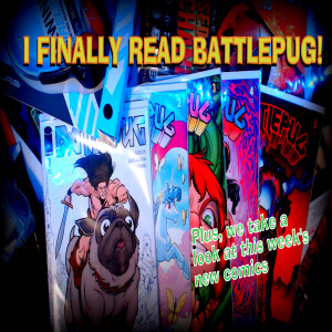 Nerd News Desk - Battlepug #1-5 Reviewed! Plus new comics!