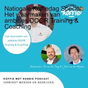 Nationale Koffiedag Special: Het waarmaken van ambities DOOR Training & Coaching