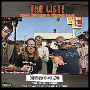 The List with Mojo Moomey & Famous Paul Episode #9