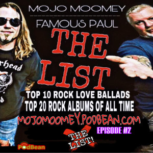 The List with Mojo Moomey & Famous Paul Episode #2