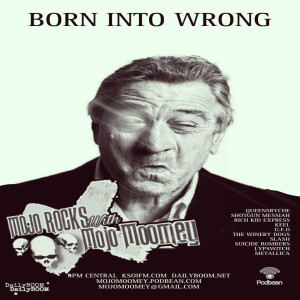 Mojo Rocks-Born Into Wrong- 6.14.24