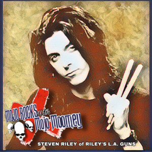 Mojo Moomey Interviews Steve Riley of Riley's L.A. Guns