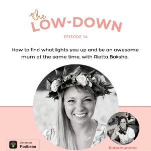 How to find what lights you up and feel like an awesome mum at the same time, with Rietta Boksha.