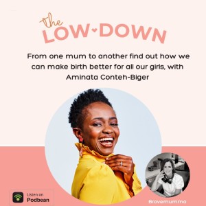 60: The number one thing we all can do today. From one mum to another find out how we can make birth better for all our girls, with Aminata Conteh-Biger