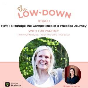 How To Manage the Complexities of a Prolapse Journey, with Tor Palfrey