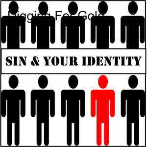 Sin & Your Identity | The Process