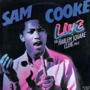 Sam Cooke - One Night Stand, Live At The Harlem Square Club (1963)