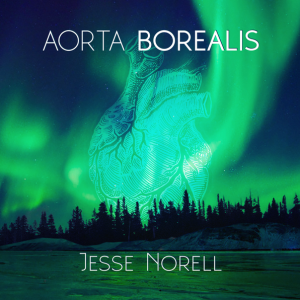 Jesse Norell - Aorta Borealis (A deep dive with the artist) (2022)