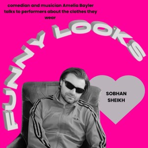 Funny Looks Episode 47: Sobhan Sheikh