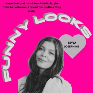 Funny Looks Episode 40: Leyla Josephine