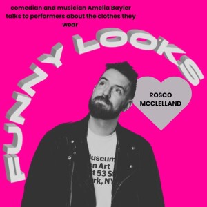 Funny Looks Episode 41: Rosco McClelland
