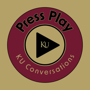 Press Play ... KU Conversations ... Episode V