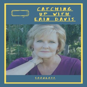 S002E011 Catching up with Erin Davis