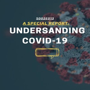 S002E013 Understanding COVID-19