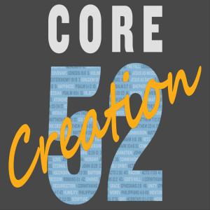 Core 52: Creation