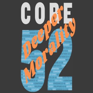 Core 52: Deeper Morality