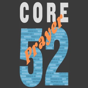 Core 52: Prayer