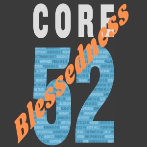 Core 52: Blessedness