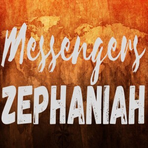 Messengers: Zephaniah