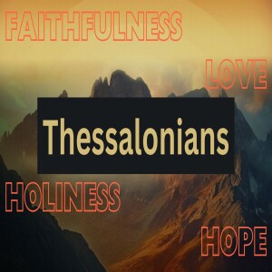 Thessalonians: Final Instructions pt. 1