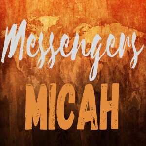 Messengers: Micah