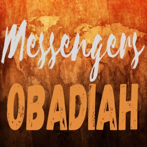 Messengers: Obadiah