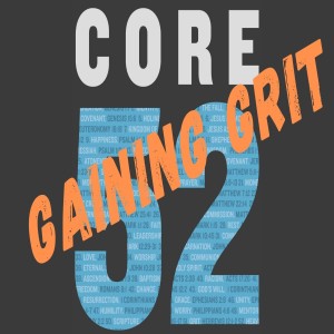 Core 52: Gaining Grit