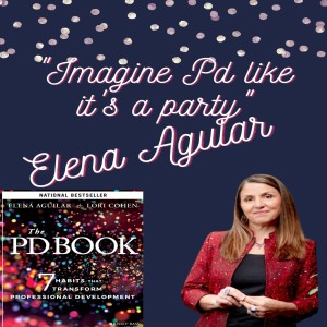 Elena Aguilar: Elevating Your Professional Development