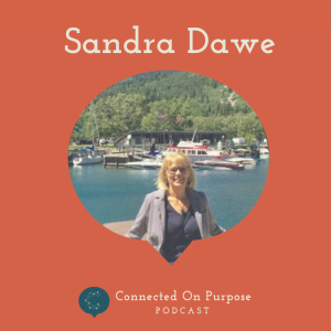 Episode 4: Sandra Dawe - Leadership at Work and in Life