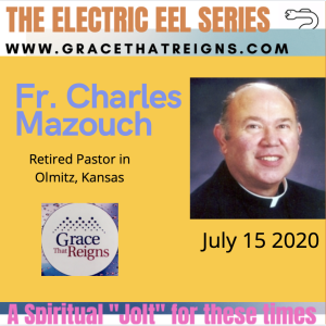 The Electric Eel Series: Fr. Charles Mazouch thinks about his priesthood 5 years apart!