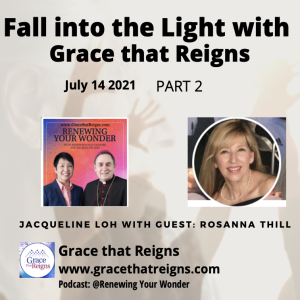Fall into the Light : Episode 10 Testimony with special guest: Rosanna Thill- Part 2