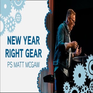 New Year Right Gear - Ps Matt McGaw